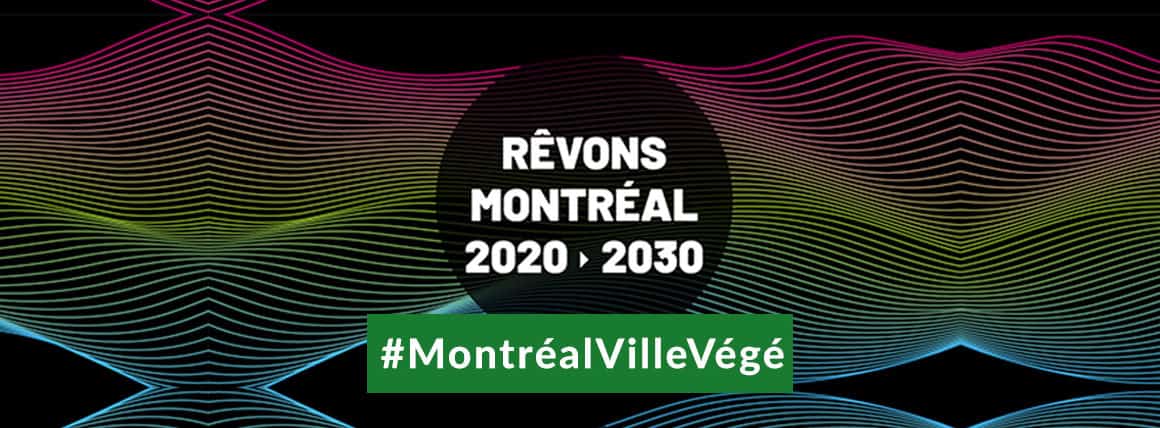 Rêvons Montréal 2030 en ville végé!