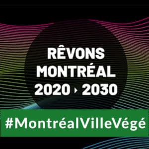 Rêvons Montréal 2030 en ville végé!